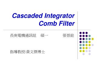 Cascaded Integrator Comb Filter