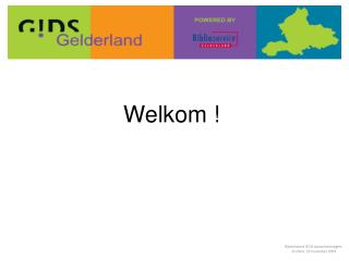 Welkom !