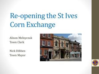 Re-opening the St Ives Corn Exchange