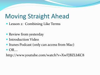 Moving Straight Ahead