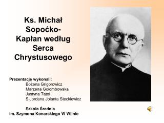 Ks. Michał Sopoćko - Kapłan według Serca Chrystusoweg o