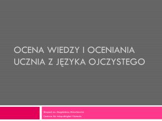 Ocena wiedzy i oceniania ucznia z Języka ojczystego