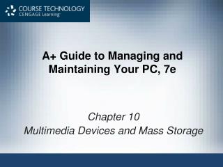 A+ Guide to Managing and Maintaining Your PC, 7e