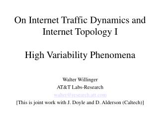 On Internet Traffic Dynamics and Internet Topology I High Variability Phenomena