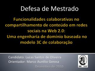 Candidato: Lucas Santos de Oliveira Orientador: Marco Aurélio Gerosa