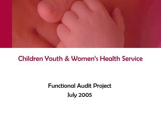 Children Youth &amp; Women’s Health Service