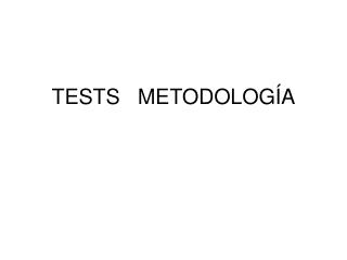 TESTS METODOLOGÍA