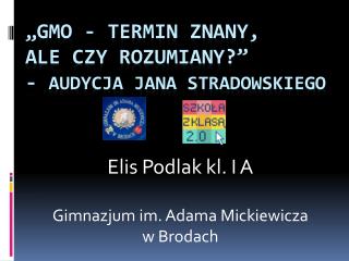 „GMO - termin znany, ale czy rozumiany?” - audycja Jana Stradowskiego