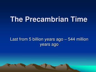 The Precambrian Time