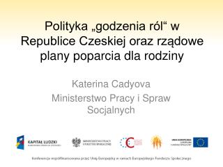 Polityka „godzenia ról“ w Republice Czeskiej oraz rządowe plany poparcia dla rodziny