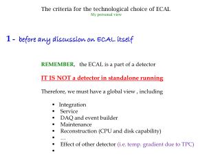 REMEMBER , the ECAL is a part of a detector IT IS NOT a detector in standalone running