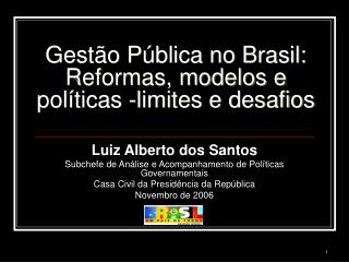 Gestão Pública no Brasil: Reformas, modelos e políticas -limites e desafios