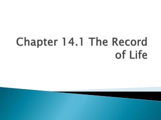 Chapter 14.1 The Record of Life