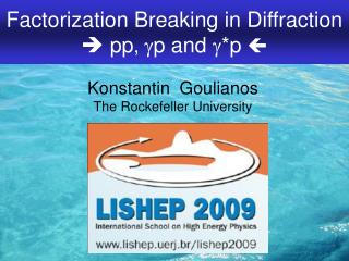 Factorization Breaking in Diffraction  pp , g p and g *p 