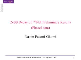 2 Decay of 150 Nd, Preliminary Results (PhaseI data)