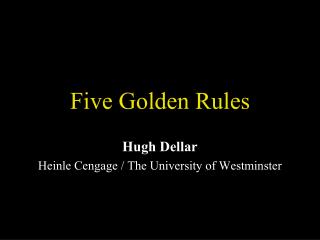 Five Golden Rules