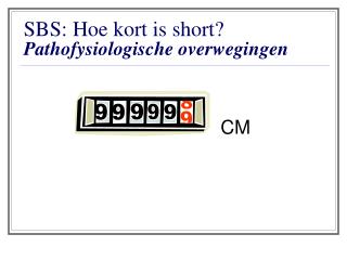SBS: Hoe kort is short? Pathofysiologische overwegingen
