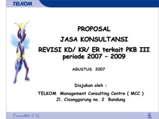 PROPOSAL JASA KONSULTANSI REVISI KD/ KR/ ER terkait PKB III periode 2007 – 2009