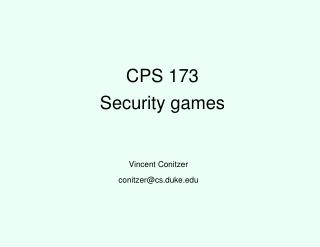 CPS 173 Security games
