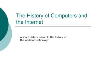 The History of Computers and the Internet