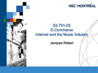 53-701-03 E-Commerce Internet and the Music Industry