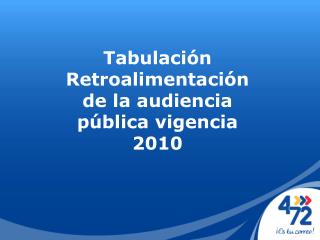 Tabulación Retroalimentación de la audiencia pública vigencia 2010