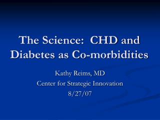 The Science: CHD and Diabetes as Co-morbidities