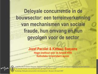 Jozef Pacolet &amp; Katleen Baeyens Hoger Instituut voor de Arbeid HIVA Katholieke Universiteit Leuven