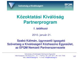 Közoktatási Kiválóság Partnerprogram 1. találkozó 20 10. január 21.