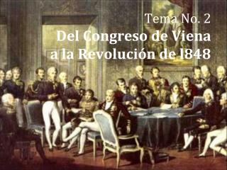 Tema No. 2 Del Congreso de Viena a la Revolución de l848