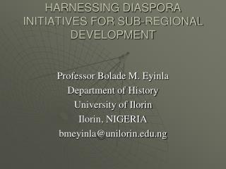 HARNESSING DIASPORA INITIATIVES FOR SUB-REGIONAL DEVELOPMENT