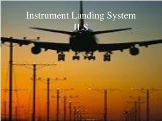 Instrument Landing System ILS