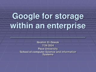 Google for storage within an enterprise _____________________