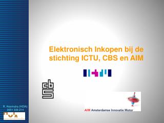 Elektronisch Inkopen bij de stichting ICTU, CBS en AIM