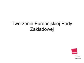 Tworzenie Europejskiej Rady Zakładowej