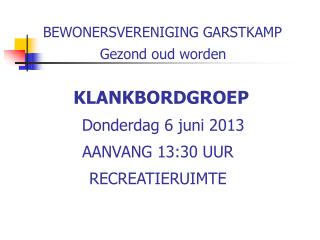BEWONERSVERENIGING GARSTKAMP Gezond oud worden