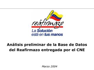 Análisis preliminar de la Base de Datos del Reafirmazo entregada por el CNE