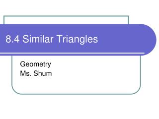 8.4 Similar Triangles