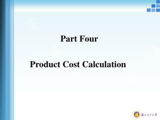 Part Four Product Cost Calculation