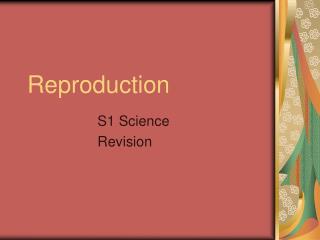 Reproduction