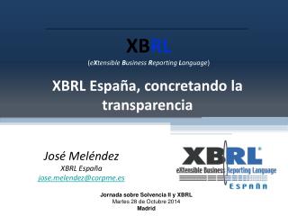 José Meléndez XBRL España j oselendez@corpme.es
