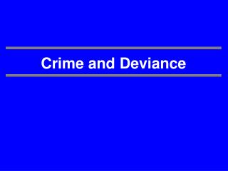 Crime and Deviance