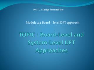 TOPIC : Board-Level and System-Level DFT Approaches