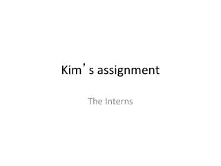 Kim ’ s assignment