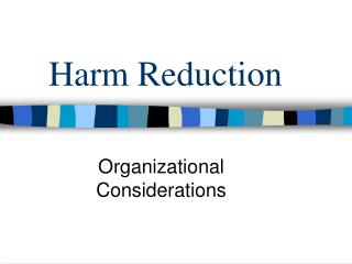 Harm Reduction