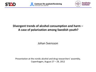 Divergent trends of alcohol consumption and harm – A case of polarization among Swedish youth?
