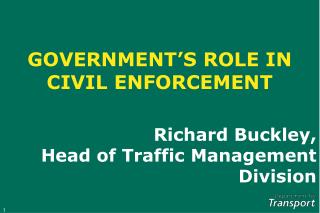 GOVERNMENT’S ROLE IN CIVIL ENFORCEMENT