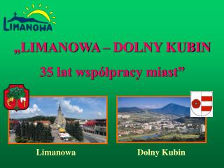 „LIMANOWA – DOLNY KUBIN 35 lat współpracy miast”