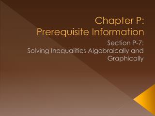 Chapter P: Prerequisite Information