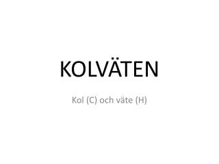 KOLVÄTEN